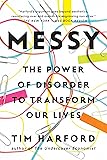 Messy: The Power of Disorder to Transform Our Lives