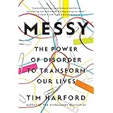 Messy: The Power of Disorder to Transform Our Lives