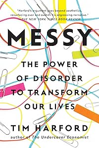 Messy: The Power of Disorder to Transform Our Lives