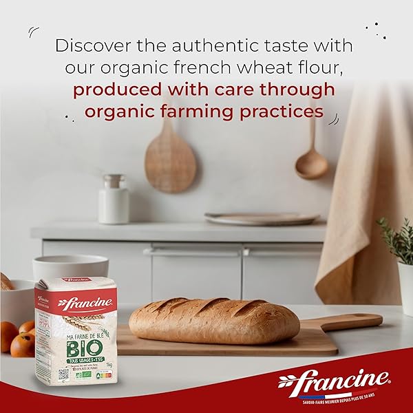 FRANCINE FARINE DE BLE BIO – FRENCH ALL PURPOSE ORGANIC WHEAT FLOUR – 2.2 LBS