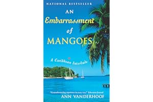 An Embarrassment of Mangoes: A Caribbean Interlude