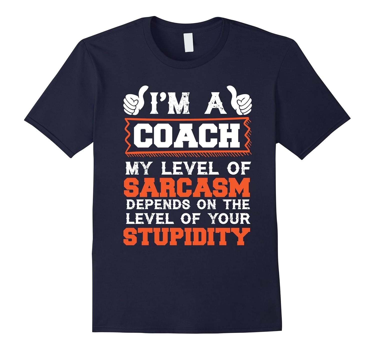 Coach T-shirt I'm A Coach My Level Of Sarcasm Coaches Gifts-ANZ