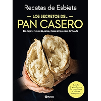 Los secretos del pan casero: Las mejores recetas de panes y masas enriquecidas del mundo (Spanish Edition) book cover Los secretos del pan casero: Las mejores recetas de panes y masas enriquecidas del mundo (Spanish Edition) book cover