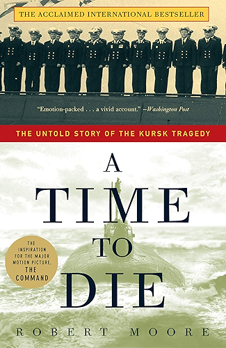 Download A Time to Die: The Untold Story of the Kursk Tragedy (English Edition) PDF