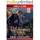 Darktown Funk: A LitRPG/GameLit Adventure (The Bad Guys Book 9)