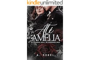 Até Amélia: as sombras dela, os segredos dele.