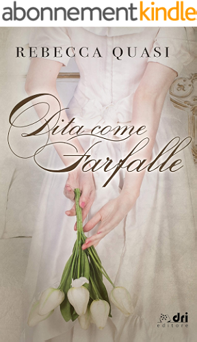Download Dita come Farfalle (DriEditore) (DriEditore Historical Romance) (Italian Edition) PDF