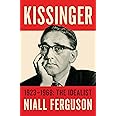 Kissinger: 1923-1968: The Idealist