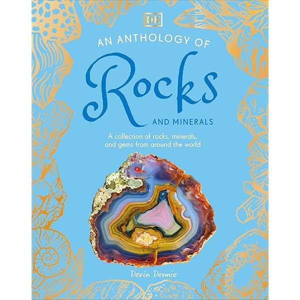An Anthology of Rocks and Minerals: A Collection of 100 Rocks