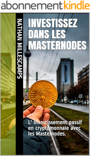 Download Investissez dans les Masternodes: L' Investissement passif en cryptomonnaie avec les Masternodes. PDF