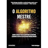O Algoritmo Mestre: Como a busca pelo algoritmo de machine learning definitivo recriará nosso mundo (Portuguese Edition) book cover