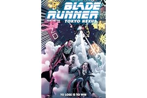 Blade Runner: Tokyo Nexus: To Lose is to Win Vol.2