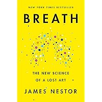 Breath: The New Science of a Lost Art