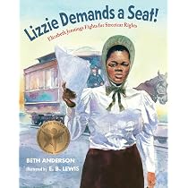 Lizzie Demands a Seat!: Elizabeth Jennings Fights for Streetcar ...