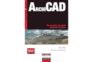 ArchiCAD: De la prise en main jusqu'au traceur (French Edition)
