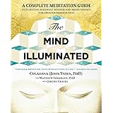 The Mind Illuminated: A Complete Meditation Guide Integrating Buddhist Wisdom and Brain Science for Greater Mindfulness