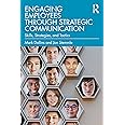 Engaging Employees through Strategic Communication: Skills, Strategies, and Tactics