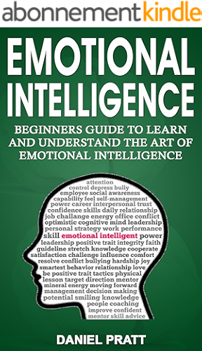 Download Emotional Intelligence: Beginner's Guide to Learn and Understand the Art of Emotional Intelligence (English Edition) PDF