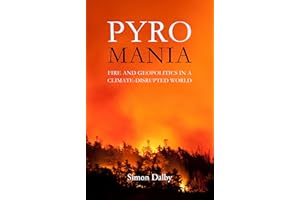 Pyromania: Fire and Geopolitics in a Climate-Disrupted World