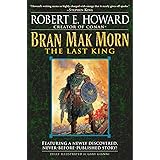 Bran Mak Morn: The Last King: A Novel