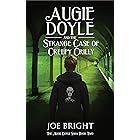 Augie Doyle and the Strange Case of Creepy Crilly : Teen Horror (The Augie Doyle Saga Book 2)