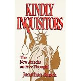 Kindly Inquisitors: The New Attacks on Free Thought