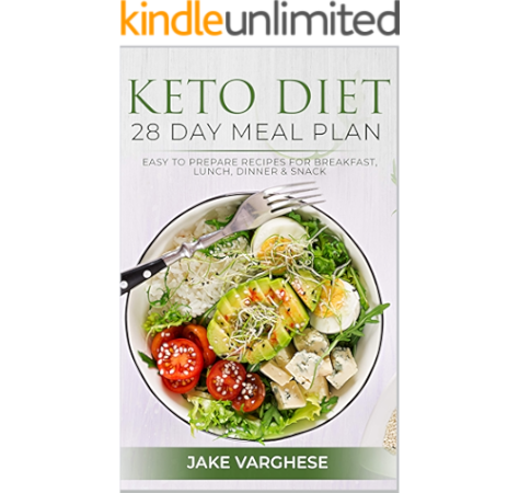 Keto Diet 28 Day Meal Plan Easy To Prepare Recipes For Breakfast Lunch Dinner And Snack Kindle Edition By Varghese Jake Cookbooks Food Wine Kindle Ebooks Amazon Com