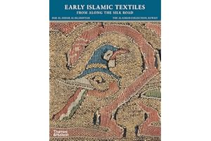 Early Islamic Textiles from Along the Silk Road: The al-Sabah Collection, Kuwait