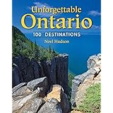 Unforgettable Ontario: 100 Destinations