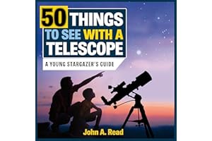 50 Things to see With a Telescope: A young stargazer's guide