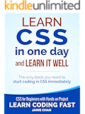 CSS (with HTML5): Learn CSS in One Day and Learn It Well. CSS for Beginners with Hands-on Project. Includes HTML5. (Learn Coding Fast with Hands-On Project Book 2)
