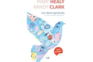 Les dons spirituels: Guide pratique : foi, guérison, prophétie, discernement... (Pneumathèque) (French Edition)