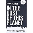 In the Dust of This Planet: Horror of Philosophy (Volume 1)