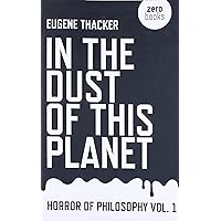 In the Dust of This Planet: Horror of Philosophy (Volume 1) (Horror of Philosophy, 1)