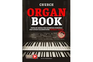 Church Organ Book Popular Songs for Weddings Funerals and Other Celebrations without Pedals: Easy Organ Sheet Music for Late 