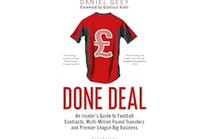 Done Deal: An Insider's Guide to Football Contracts, Multi-Million Pound Transfers and Premier League Big Business