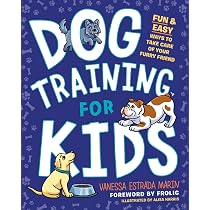Dog Training for Kids: Fun and Easy Ways to Care for Your Furry ...