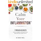 Calm Your Inflammation: 7 Proven Secrets to Regulate Your Immune System, Balance Gut Health, Reduce Stress, and Feel Your Best Every Day