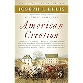 American Creation: Triumphs and Tragedies in the Founding of the Republic