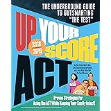 Up Your Score: ACT, 2018-2019 Edition: The Underground Guide to Outsmarting "The Test"