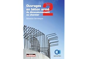 Ouvrages en béton armé : du dimensionnement au chantier - T2: éléments structurels spécifiques (French Edition)