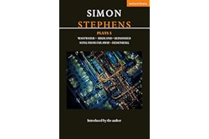 Simon Stephens Plays 5: Wastwater; Birdland; Blindsided; Song From Far Away; Heisenberg (Contemporary Dramatists)