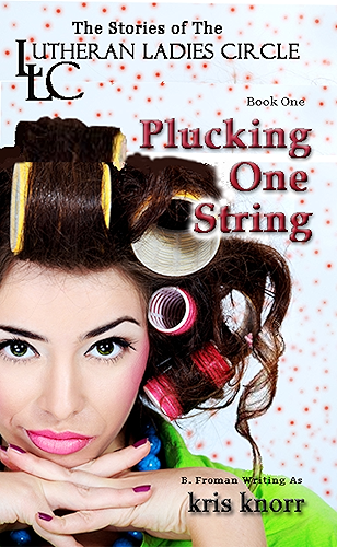 Download The Lutheran Ladies' Circle: Plucking One String (English Edition) PDF