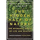 The Hidden Half of Nature: The Microbial Roots of Life and Health