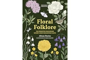 Floral Folklore: The forgotten tales behind nature’s most enchanting plants (Stories Behind…)