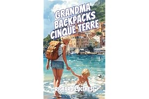 Grandma Backpacks Cinque Terre: Italian Comedy Memoir Adventure Story (Under the Tuscan Blunder Book 4)