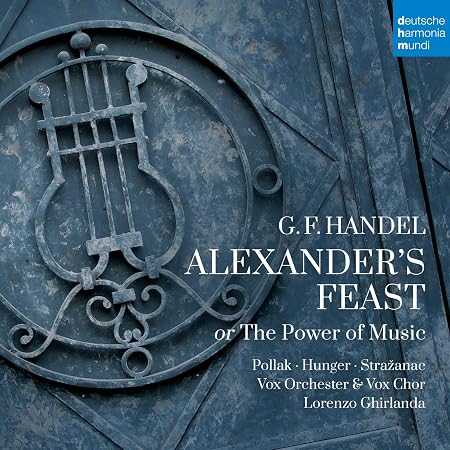 Händel: Das Alexanderfest / Alexander's Feast or The Power of Music - Vox  Orchester & Vox Chor, Marie Sophie Pollak, Tobias Hunger, Kresimir  Strazanac, Georg Friedrich Händel, Lorenzo Ghirlanda: Amazon.de: Musik