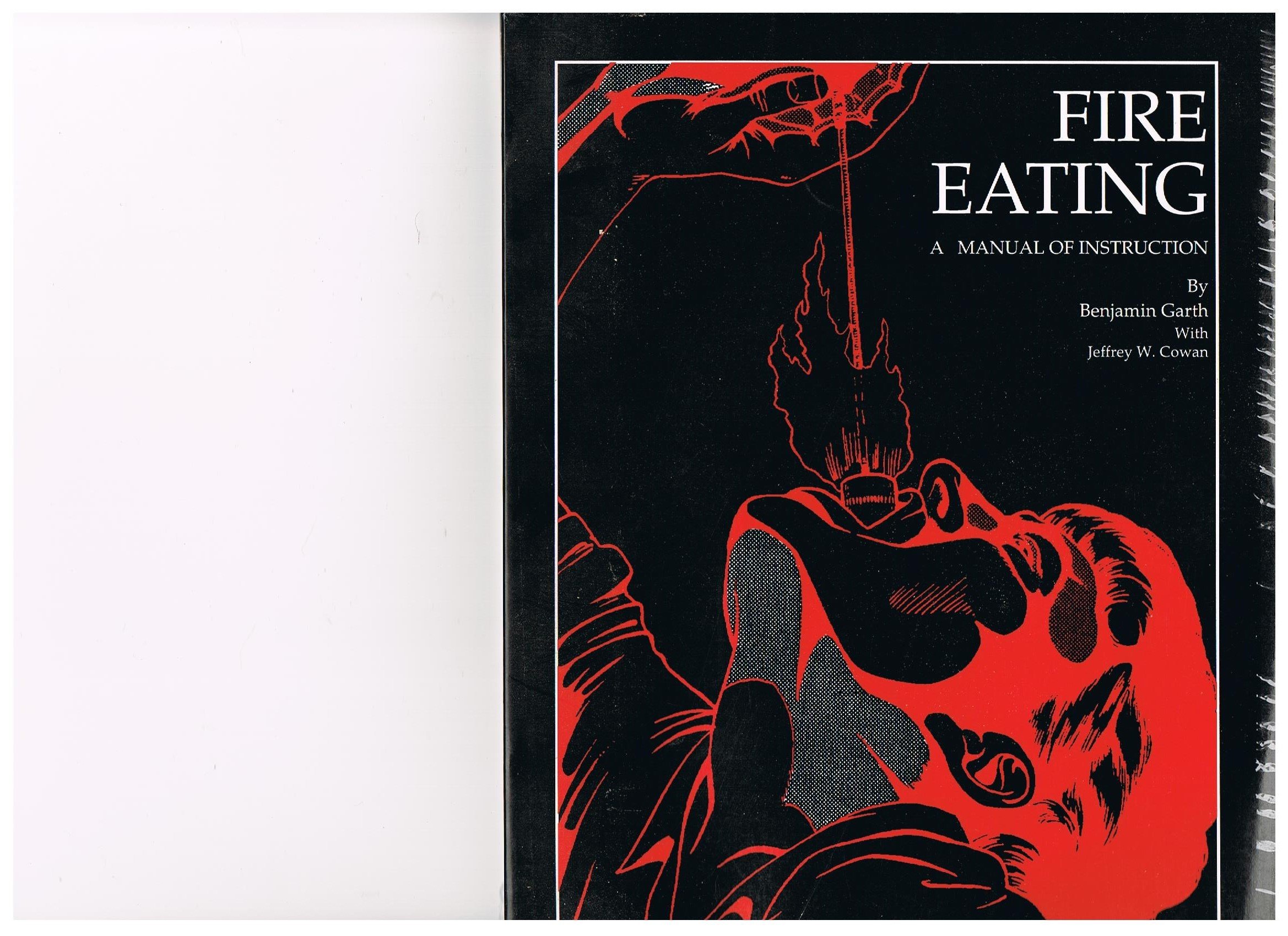 Fire Eating : A Manual of Instruction: Amazon.co.uk: Benjamin Garth,  Jeffrey W. Cowan: 9780917643095: Books
