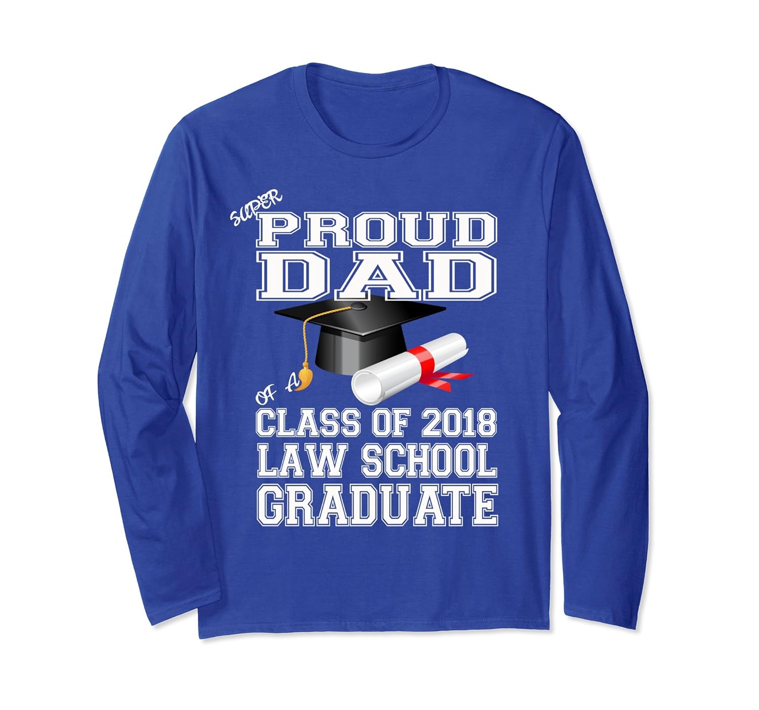 Dad Of A Class Of 2018 Law School Graduation Tshirt-anz