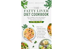 The Fatty Liver Diet Cookbook : Your Complete Guide with Delicious Recipes, a Stress-Free Meal Plan, and Lifestyle Strategies
